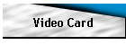Video Card