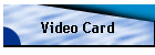 Video Card
